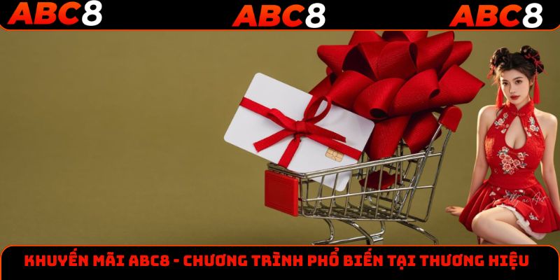 Khuyến mãi abc8 hấp dẫn chi tiêt cho anh em uy tín